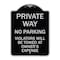 Signmission Private Way Violators Will Towed Away Heavy-Gauge Aluminum Sign, 24" x 18", BS-1824-23237 A-DES-BS-1824-23237 - alternate 1